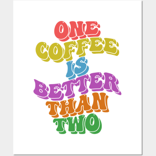 One coffee is better than two retrowave typography design Posters and Art